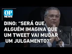 Dino diz que STF não vai se intimidar com "tweet, Mickey ou Pateta" | O POVO NEWS