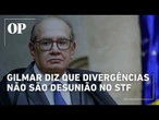 Gilmar Mendes diz que divergências não significam desunião do STF no caso Master