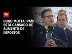 País está cansado de aumento de impostos, diz Hugo Motta | BASTIDORES CNN