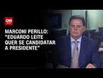 Marconi Perillo: “Eduardo Leite quer ser candidato a presidente” | CNN 360°