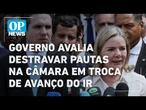 Governo pode abrir mão de urgência do PL da devastação em troca da votação da isenção do IR |OP NEWS