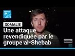 Somalie : attaque du groupe al-Shebab contre une base américaine • FRANCE 24