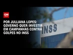 Análise: Governo quer investir em campanhas contra golpe no INSS | BASTIDORES CNN