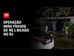 Polícia investiga fraude de R$ 1 bilhão envolvendo banco extinto no RJ | LIVE CNN