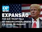 Entenda por que Trump fala em anexar Canadá, Groenlândia e o Canal do Panamá l OP NEWS