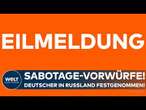 RUSSLAND: Wladimir Putin knallhart! Sabotage-Vorwürfe! Deutscher in Region Kaliningrad festgenommen