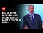 Presidência da COP30 divulga carta e propõe 30 metas | CNN PRIME TIME