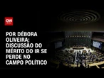 Análise: Discussão do mérito do IR se perde no campo político | LIVE CNN