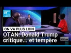 OTAN: Donald Trump critique... et tempère • FRANCE 24