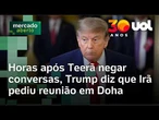 Trump diz que Teerã pediu reunião secreta no Qatar
