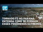 Tornado no Paraná: entenda como se formam e por que são difíceis de prever | O POVO News