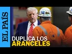 TRUMP anuncia un aumento de los aranceles al acero y aluminio: "Es cuestión de seguridad nacional"