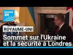 Sommet sur l'Ukraine et la sécurité à Londres • FRANCE 24