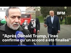 Après Donald Trump, l'Iran confirme que "le texte d'accord de paix a été finalisé"