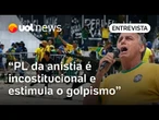 Anistia é impunidade, que estimula o golpismo e a afronta à democracia, diz advogado