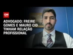 Freire Gomes e Mauro Cid tinham relação profissional, diz advogado do general | BASTIDORES CNN
