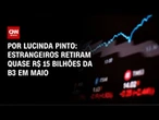 Fechamento de Mercado: Estrangeiros retiram quase R$ 15 bilhões da B3 em maio | HORA H