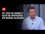 SP: Vice de Nunes é alvo de protestos em bairro alagado | CNN PRIME TIME