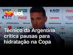 Técnico da Argentina, Scaloni, critica pausas de hidratação na Copa do Mundo: 'Isso não é normal'