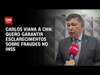 “Meu compromisso é garantir esclarecimentos sobre fraudes no INSS”, diz Carlos Viana | BASTIDORES