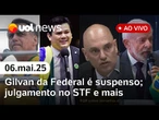 Gilvan da Federal é suspenso por 3 meses; aliados de Bolsonaro viram réus, crise no INSS e+ ao vivo