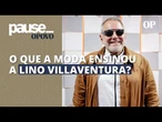 Lino Villaventura relembra trajetória de quase 50 anos e reflete: "me fez ver que sou capaz" | Pause