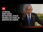 Lourival Sant'Anna: Netanyahu ataca Hezbollah para se manter no poder | CNN PRIME TIME