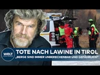TIROL: Lawine kostet fünf Bergsteigern das Leben! Reinhold Messner äußert sich zur Lage