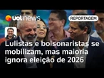 Lulistas e bolsonaristas se mobilizam, mas maioria ignora eleição de 2026 | Leonardo Sakamoto