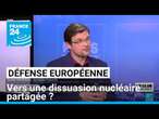 Défense européenne : vers une dissuasion nucléaire partagée ? • FRANCE 24