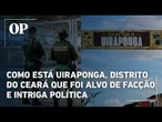 Uiraponga: como está o distrito que havia sido esvaziado por facções e é objeto de disputa política