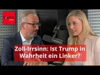 Zoll-Irrsinn: Ist Trump in Wahrheit ein Linker?