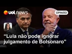 Lula quer baixar temperatura política, mas não pode ignorar julgamento de Bolsonaro | Carla Araújo