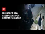 Vídeo mostra homem assediando adolescente e jovem em SP | CNN NOVO DIA