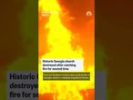 Historic Georgia church destroyed after catching fire for second time