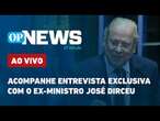 AO VIVO: Acompanhe entrevista exclusiva com o ex-ministro da Casa Civil José Dirceu | O POVO News