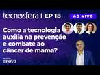 Como a tecnologia auxilia na prevenção e combate ao câncer de mama? | Tecnosfera