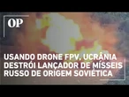 Usando drone FPV, Ucrânia destrói lançador de mísseis russo de origem soviética