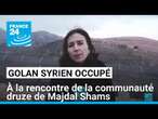 Golan syrien occupé : à la rencontre de la communauté druze de Majdal Shams • FRANCE 24