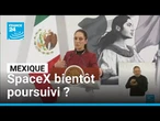 Le Mexique menace de poursuivre SpaceX pour la pollution causée par ses fusées • FRANCE 24