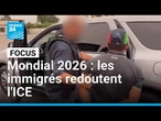 Mondial 2026 : les immigrés redoutent l'ICE, un supporter expulsé témoigne • FRANCE 24