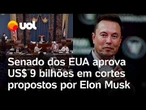Senadores atendem Elon Musk e aprovam cortes de 9 bilhões de dólares em programas dos EUA; confira