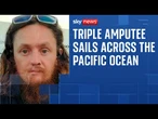Former soldier becomes first triple amputee to sail across Pacific