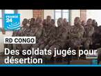 Soldats jugés pour désertion en RD Congo : 55 ont été condamnés à la peine de mort