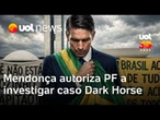 'Dark Horse': Mendonça autoriza investigação da PF sobre repasses para filme de Bolsonaro