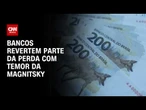 Bancos conseguem recuperar prejuízos causados pela Lei Magnitsky | CNN 360º
