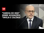 “Careca do INSS” diz que acusações contra ele são “caluniosas” | CNN 360°