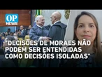 Análise: decisões de Moraes não podem ser entendidas como isoladas | O POVO News