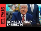 DIRECTO | DONALD TRUMP firma órdenes ejecutivas | EL PAÍS