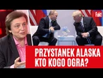 SPOTKANIE TRUMP-PUTIN NA ALASCE. KTO KOGO OGRA? I DLACZEGO TO WAŻNE DLA POLSKI? | Fakt
